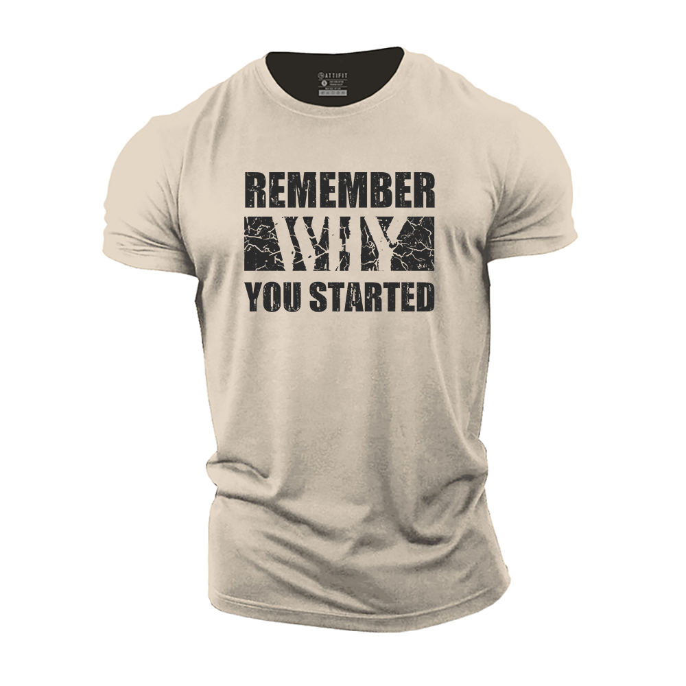 Remember Why You Started Cotton T-Shirt