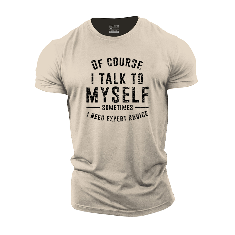 Of Course I Talk to Myself Cotton T-Shirt