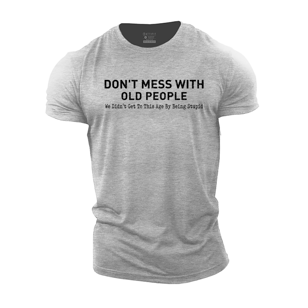 Don't Mess with Old People Cotton T-Shirt