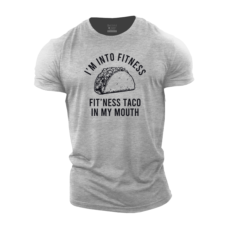 I'm into Fitness Fit'ness Taco in My Mouth Cotton T-Shirt