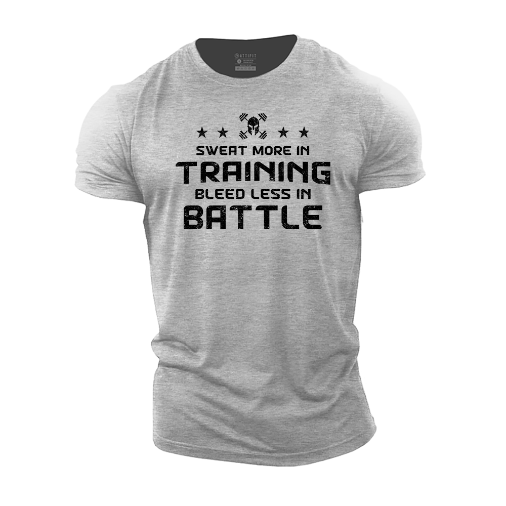 Sweat More in Training Bleed Less in Battle Cotton T-Shirt