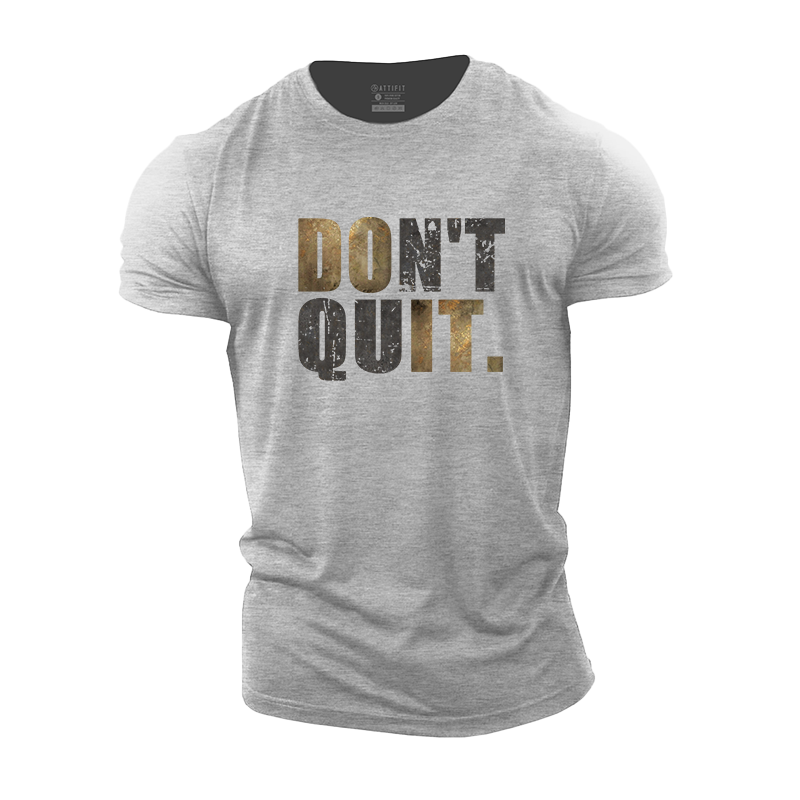 Don't Quit Cotton T-Shirt