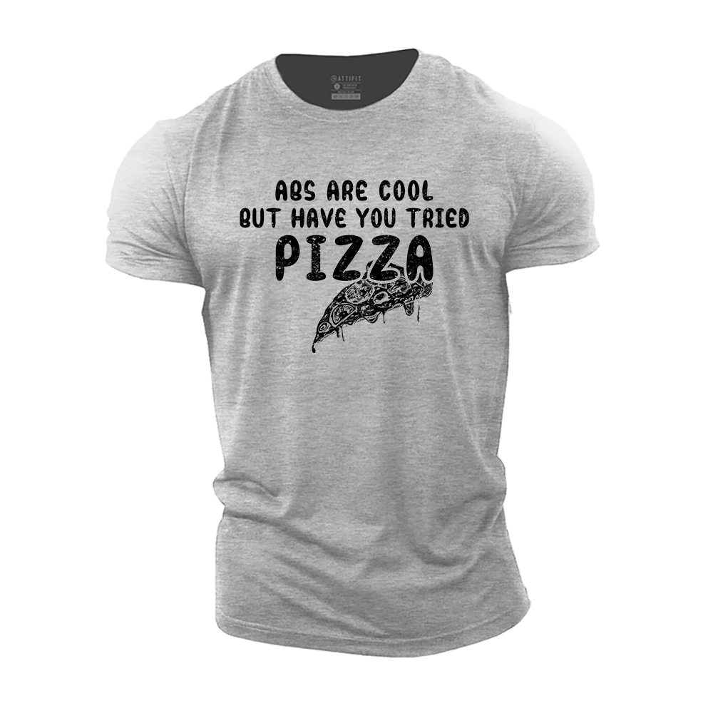 Abs Are Cool but Have You Tried Pizza Cotton T-Shirt