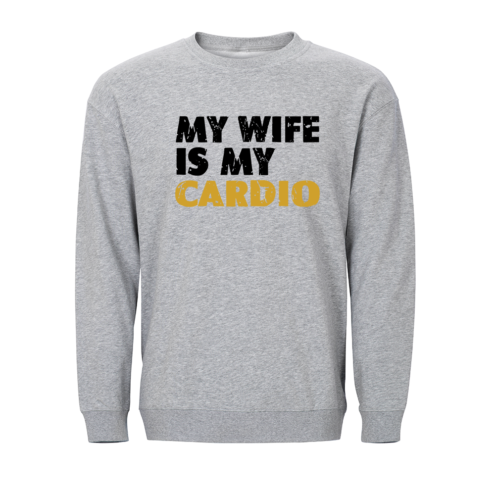 My Wife Is Cardio Crewneck Sweatshirt