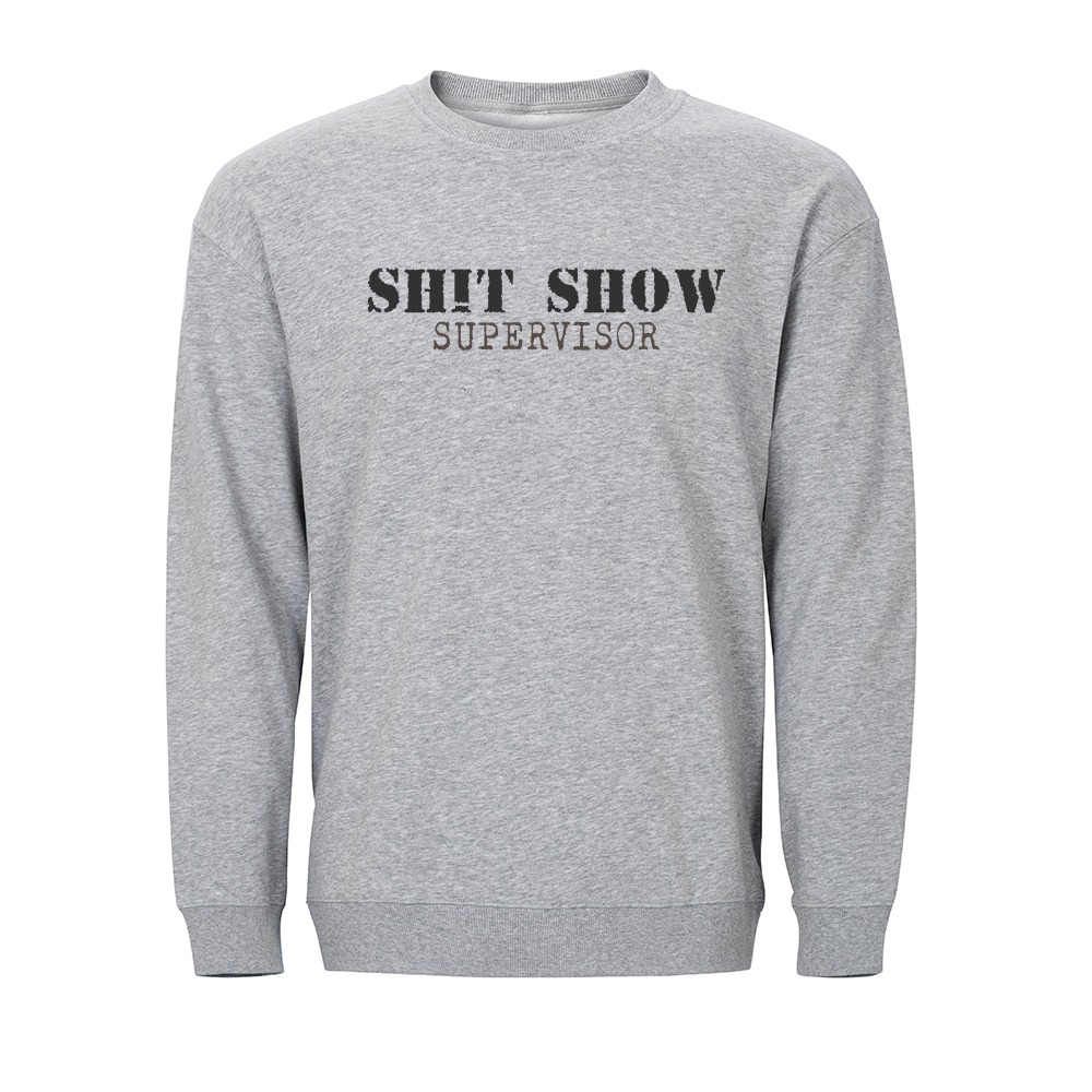 Sh!t Show Supervisor Crewneck Sweatshirt