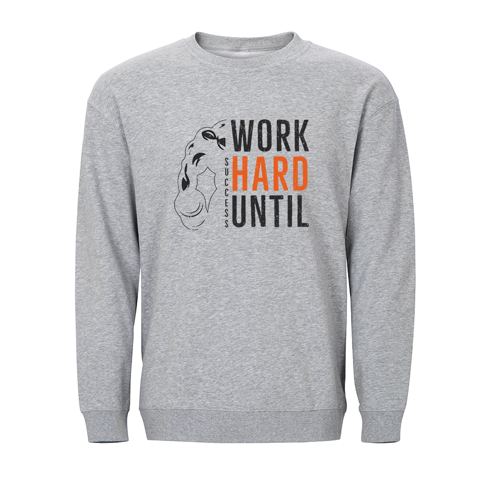 Work Hard Until Success Crewneck Sweatshirt