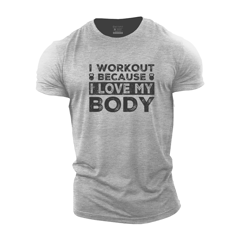 I Workout Because I Love My Body Cotton T-Shirt