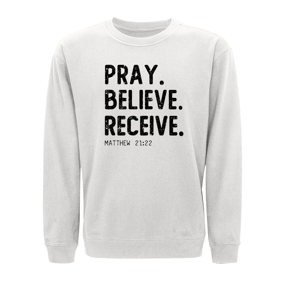 Pray Believe Receive Crewneck Sweatshirt