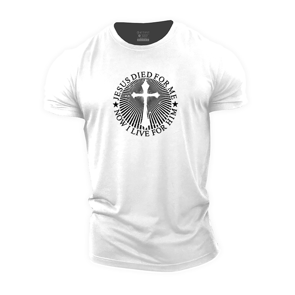 Jesus Died for Me Now I Live for Him Cotton T-Shirt