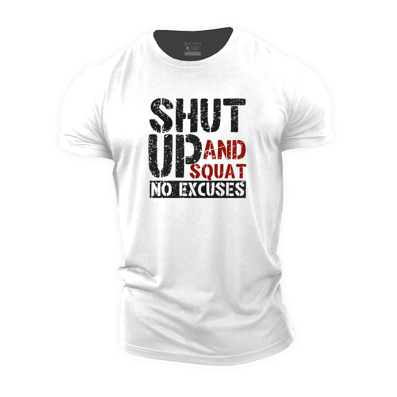 Shut up and Squat No Excuses Cotton T-Shirt