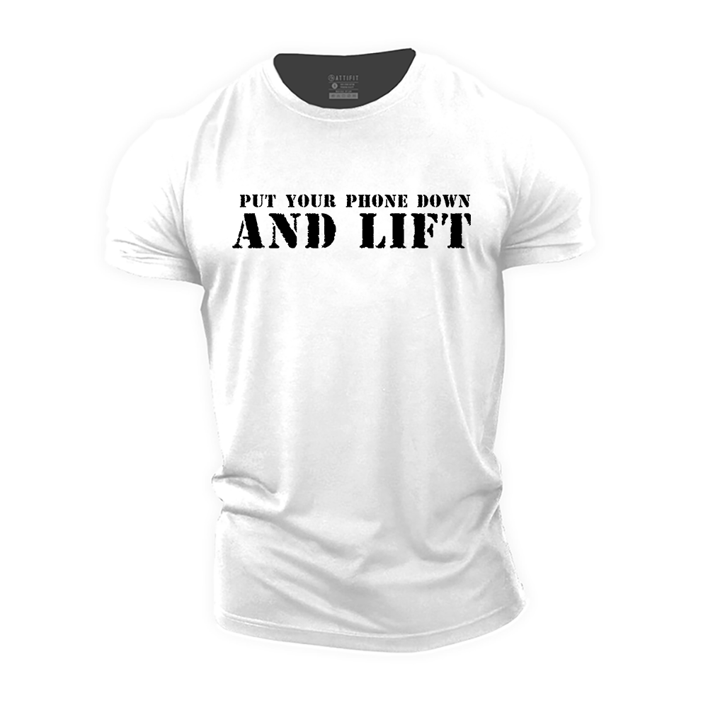 Put Your Phone down and Lift Cotton T-Shirt