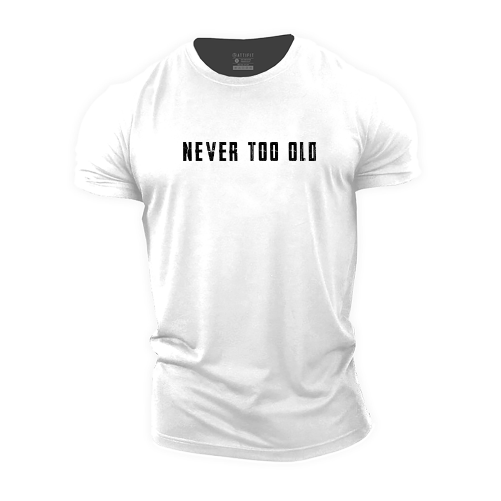 Never Too Old Cotton T-Shirt