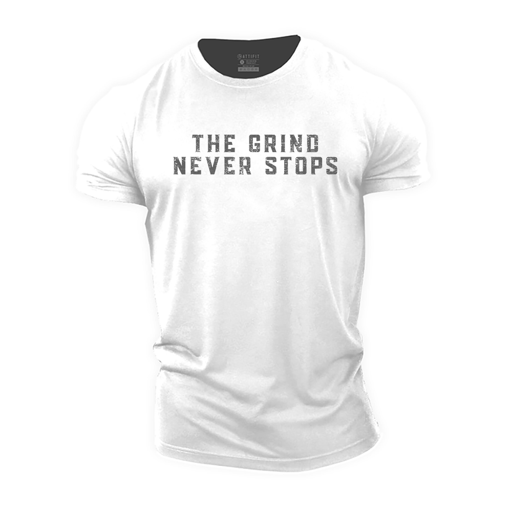 The Grind Never Stops Cotton T-Shirt