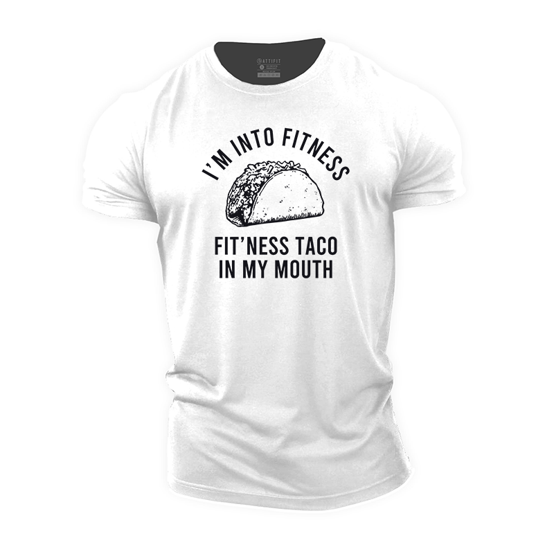 I'm into Fitness Fit'ness Taco in My Mouth Cotton T-Shirt