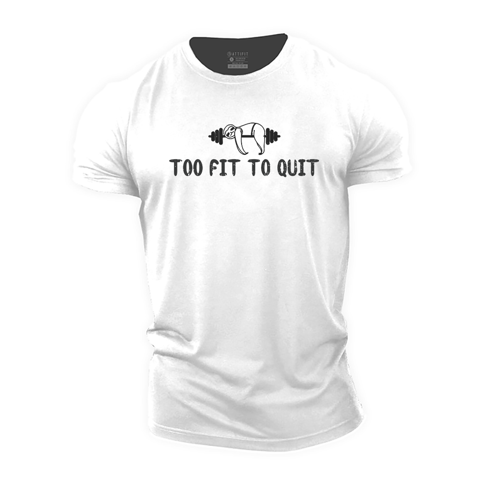 Too Fit to Quit Cotton T-Shirt