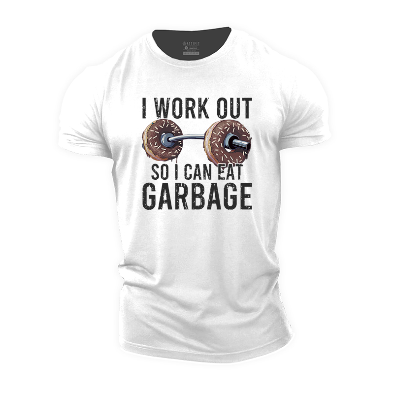 I Workout so I Can Eat Garbage Cotton T-Shirt