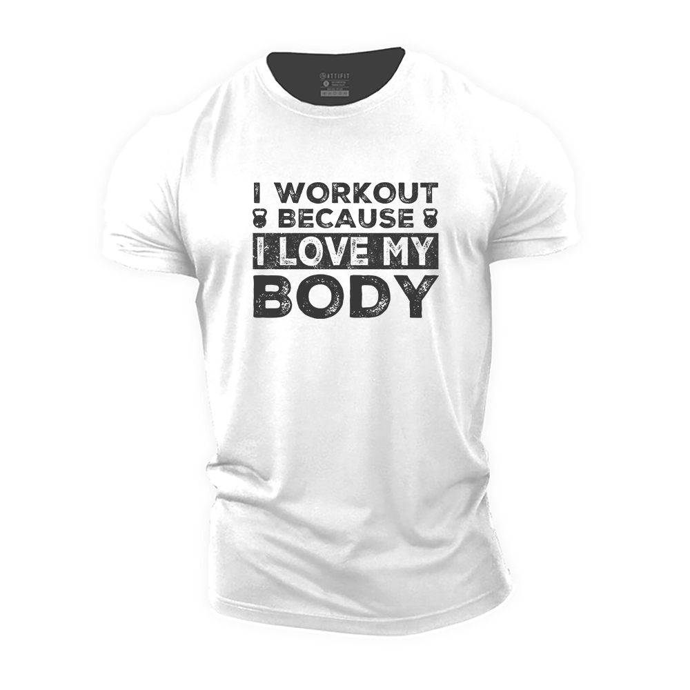 I Workout Because I Love My Body Cotton T-Shirt