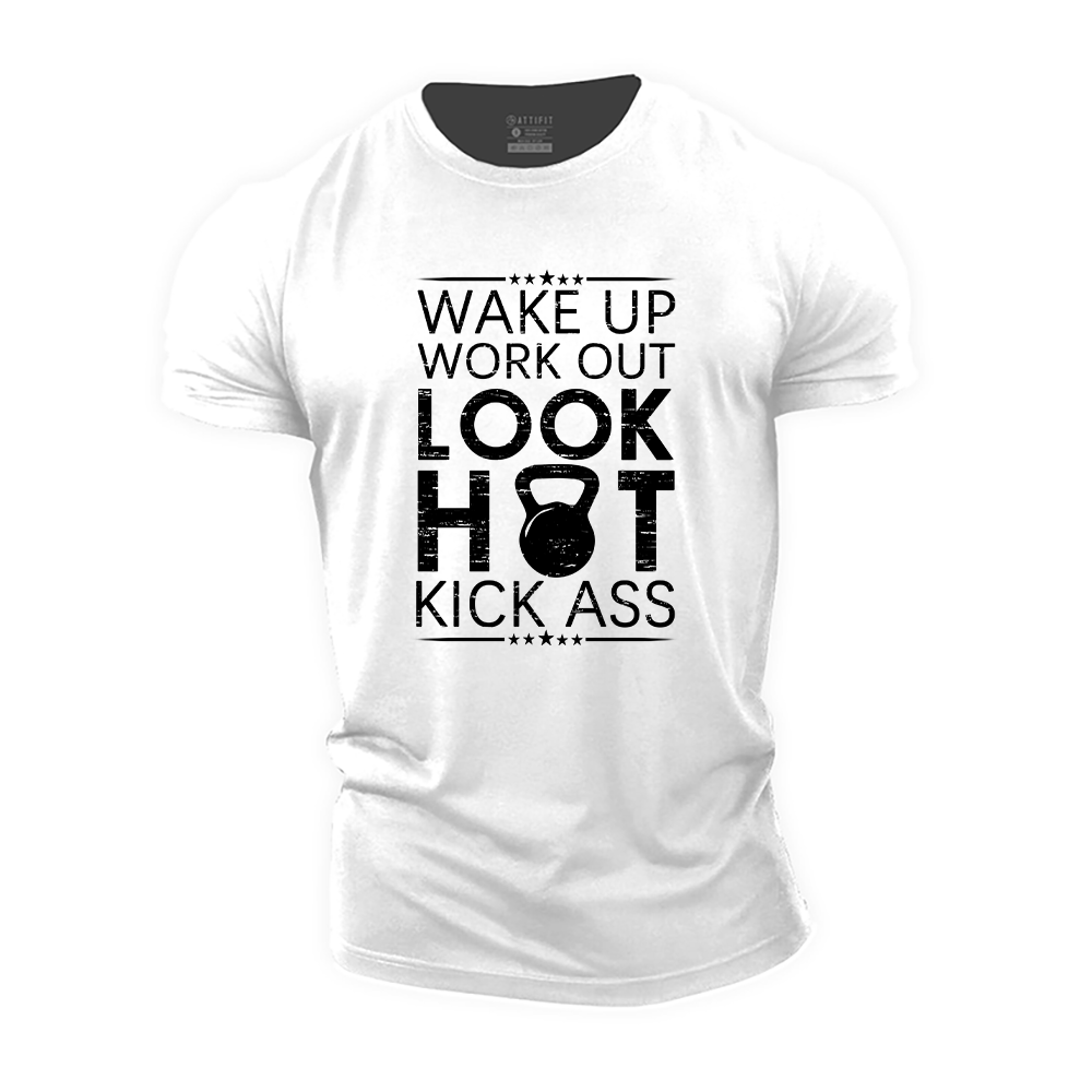 Wake up Workout Look Hot Kick Ass Cotton T-Shirt