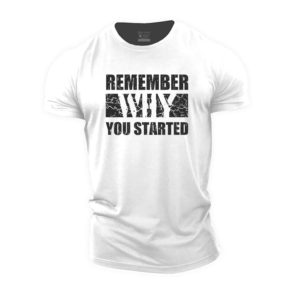 Remember Why You Started Cotton T-Shirt