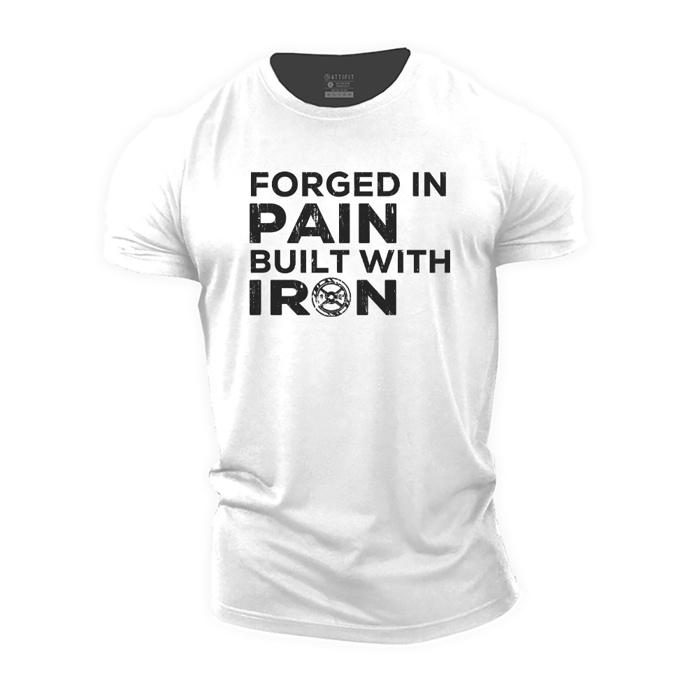 Forged in Pain Built with Iron Cotton T-Shirt