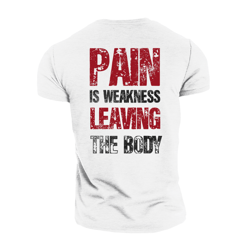 Pain Is Weakness Leaving The Body Cotton T-Shirt