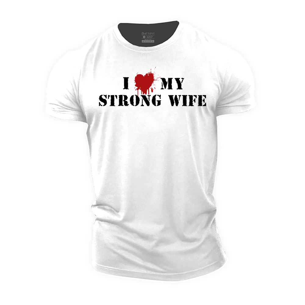 I Love My Strong Wife Cotton T-Shirt