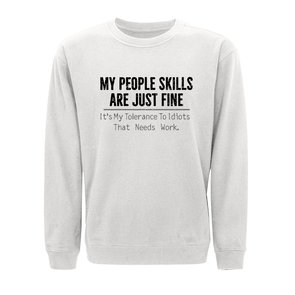 My People Skills Are Just Fine Crewneck Sweatshirt