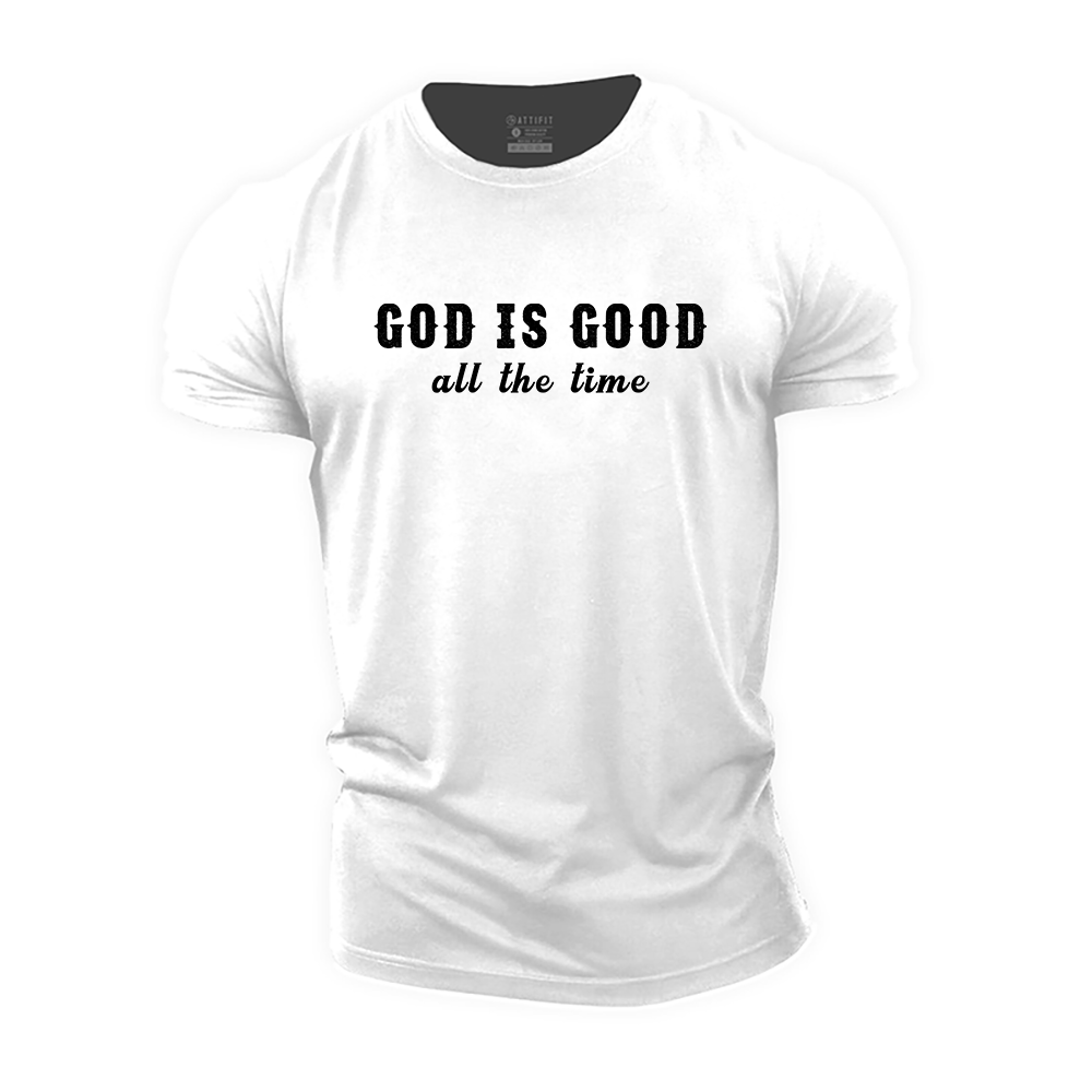 God Is Good All The Time Cotton T-Shirt