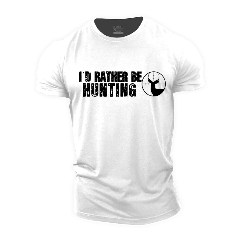 I'd Rather Be Hunting Cotton T-Shirt