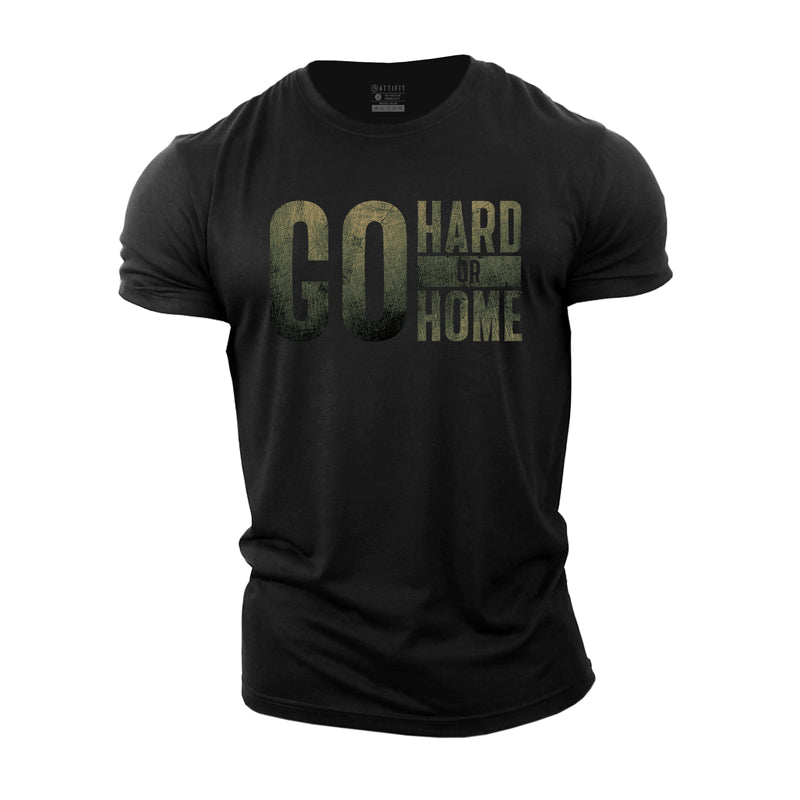 Cotton Go Hard Or Go Home Graphic Men's T-shirts