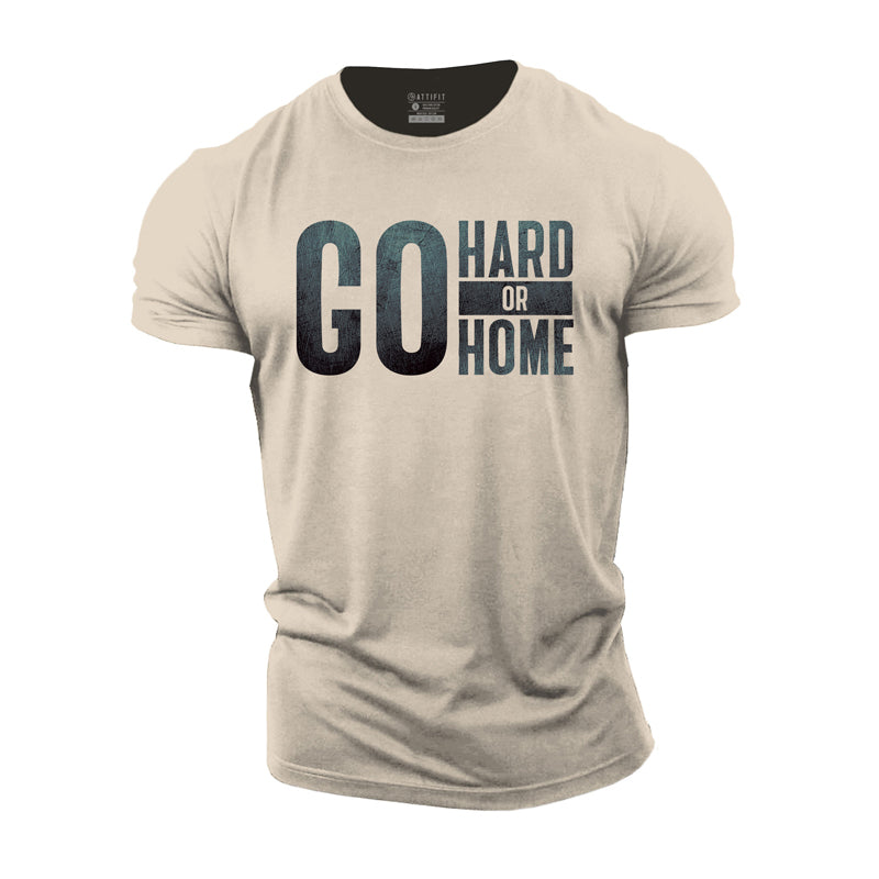 Cotton Go Hard Or Go Home Graphic Men's T-shirts